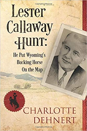 Shop Wyoming Lester Callaway Hunt: He Put Wyoming’s Bucking Horse on the Map