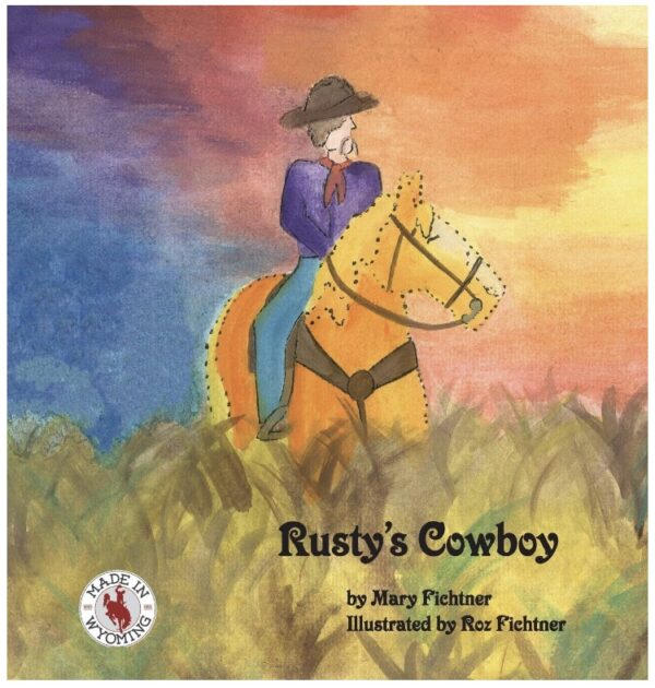 Shop Wyoming Rusty’s Cowboy: A Rusty the Ranch Horse Tale