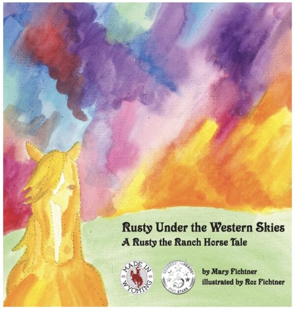 Shop Wyoming Rusty Under the Western Skies: A Rusty the Ranch Horse Tale