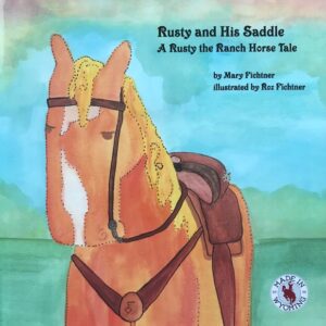 Shop Wyoming Rusty and His Saddle: A Rusty the Ranch Horse Tale