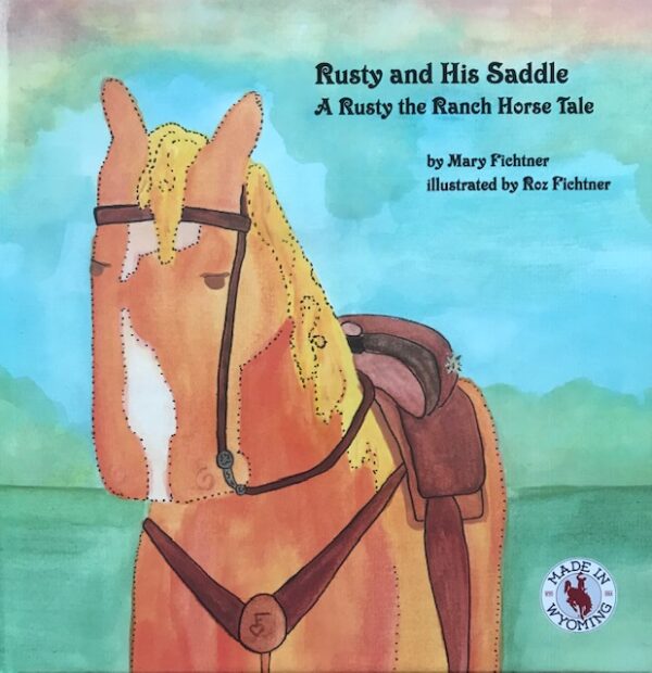 Shop Wyoming Rusty and His Saddle: A Rusty the Ranch Horse Tale