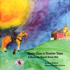 Shop Wyoming Rusty Goes to Frontier Days: A Rusty the Ranch Horse Tale