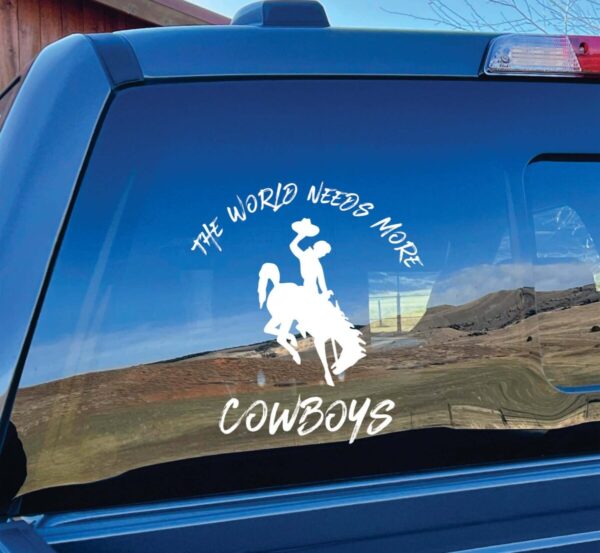 Shop Wyoming World Needs More Cowboys Vinyl Window Decal