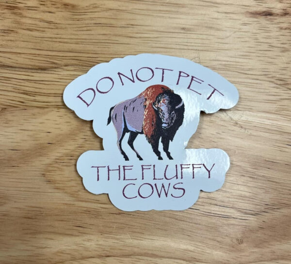 Shop Wyoming Do not Pet the Fluffy Cows 2.75″ Sticker