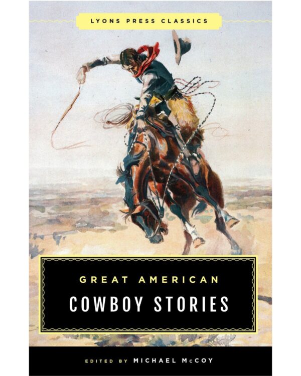 Shop Wyoming Great American Cowboy Stories: Lyons Press Classics