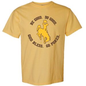 Shop Wyoming Be good Do good God Bless Go pokes Wyoming Apparel
