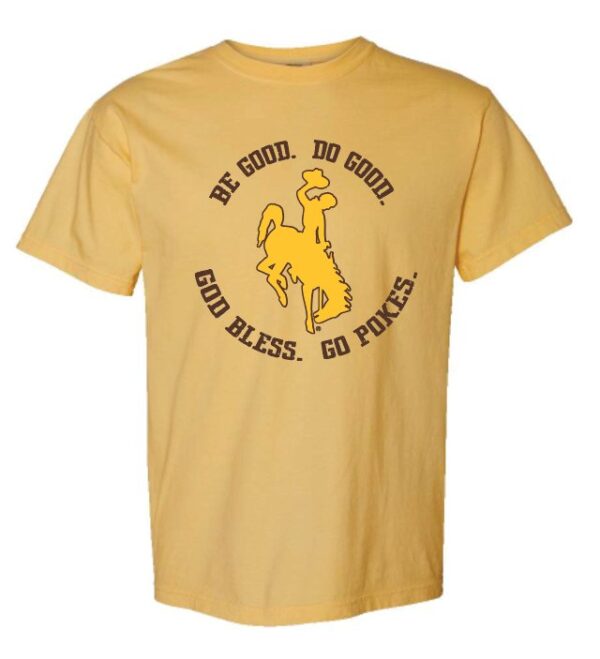Shop Wyoming Be good Do good God Bless Go pokes Wyoming Apparel