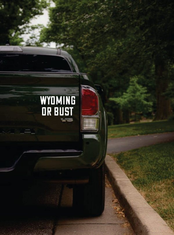 Shop Wyoming Wyoming Or Bust Sticker